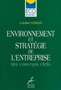 Caroline London - Environnement et stratégie de l'entreprise - Dix concepts clefs.