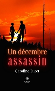 Caroline Lucet - Un décembre assassin.