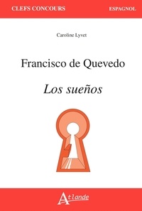 Caroline Lyvet - Francisco de Quevedo, Los suenos.