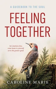 Feeling Together: A Guidebook to the Soul