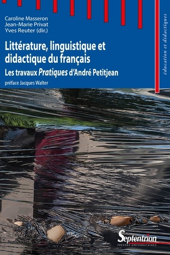 Littérature, linguistique et didactique du français. Les travaux Pratiques d'André Petitjean
