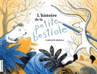 Caroline Merola - L'histoire de la petite bestiole.
