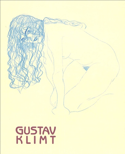 Caroline Messensee et Werner Hofmann - Gustav Klimt - Papiers érotiques.
