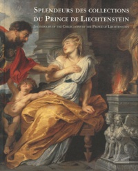 Caroline Messensee et Johann Kräftner - Splendeurs des collections du Prince de Liechtenstein.