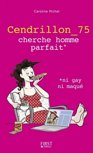 Cendrillon 75 cherche homme parfait, ni gay ni maqué