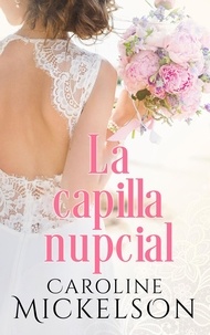  Caroline Mickelson - La capilla nupcial - Tu invitación al romance, #2.