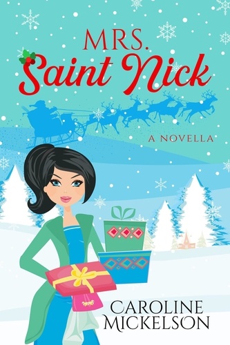  Caroline Mickelson - Mrs. Saint Nick - A Christmas Central Romantic Comedy, #2.