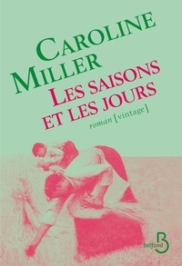Caroline Miller - Les saisons et les jours.