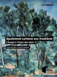 Caroline Mini et Eulalie Saïsset - Ajustement carbone aux frontières - L'Europe à l'heure des choix.