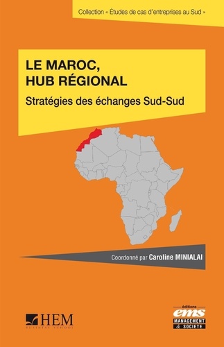 Caroline Minialai - Le Maroc, hub régional - Stratégies des échanges Sud-Sud.