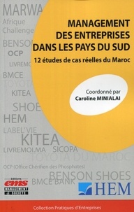 Caroline Minialai - Management des entreprises dans les pays du Sud - 12 études de cas réelles du Maroc.