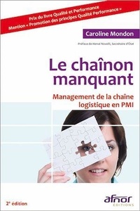 Caroline Mondon - Le chaînon manquant - Management de la chaîne logistique en PMI.