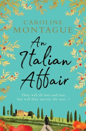 An Italian Affair. A gripping and emotional World War 2 novel of family, love and devastating secrets