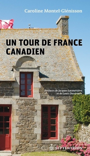 Caroline Montel-Glénisson - Un tour de France canadien.