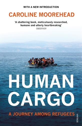 Caroline Moorehead - Human Cargo.