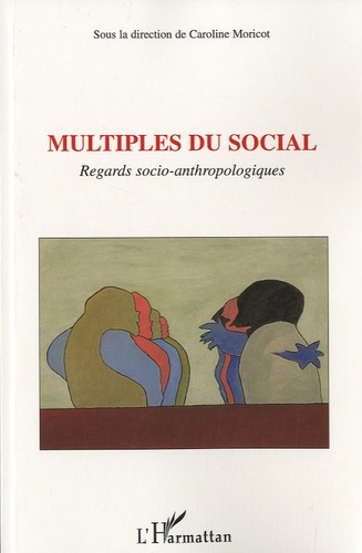 Caroline Moricot - Multiples du social - Regards socio-anthropologiques.