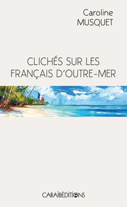 Clichés sur les francais d'outre-mer