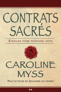 Caroline Myss - Contrats sacrés - Eveiller votre potentiel divin.