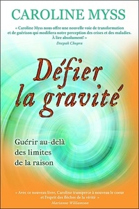 Défier la gravité - Guérir au-delà de la raison.pdf