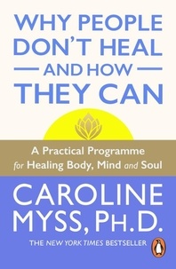 Caroline Myss - Why People Don'T Heal And How They Can.