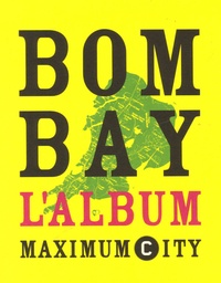 Caroline Naphegyi - Bombay Maximum City - L'album, édition bilingue français-anglais.