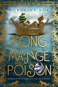  Caroline Noe - A Song Of Mange And Poison - The Mangy Wolf Saga, #2.