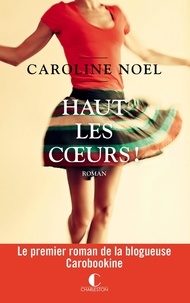 Caroline Noel - Haut les coeurs !.