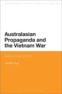 Caroline Page - Australasian Propaganda and the Vietnam War: Selling America's War.