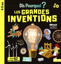 Caroline Pelissier et Virginie Aladjidi - Dis pourquoi Les grandes inventions.