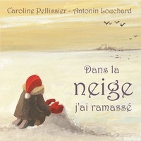 Caroline Pellissier - Dans la neige j'ai ramassé.