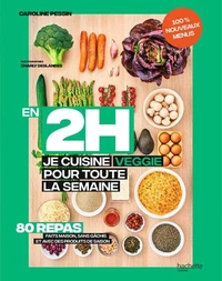 En 2 h je cuisine veggie pour toute la semaine tome 2