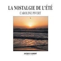 Caroline Pivert - La nostalgie de l'été.