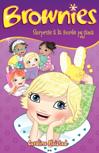 Caroline Plaisted - Brownies Tome 3 : Surprise à la soirée pyjama.