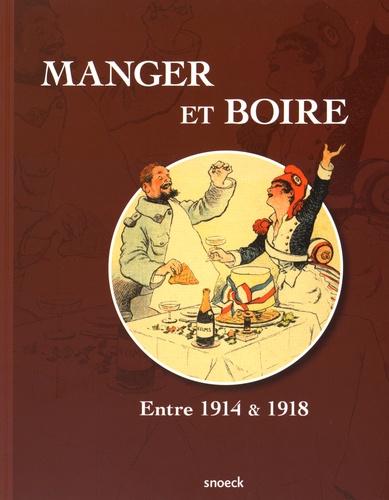 Caroline Poulain - Manger et boire - Entre 1914 & 1918.