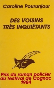 Caroline Pourunjour - Des Voisins très inquiétants.