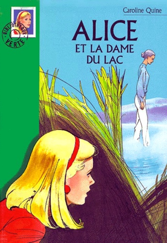 Caroline Quine - Alice et la dame du lac.