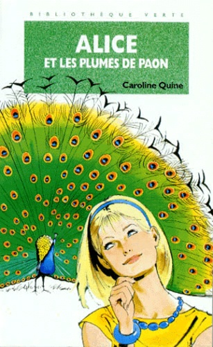 Caroline Quine - Alice et les plumes de paon.