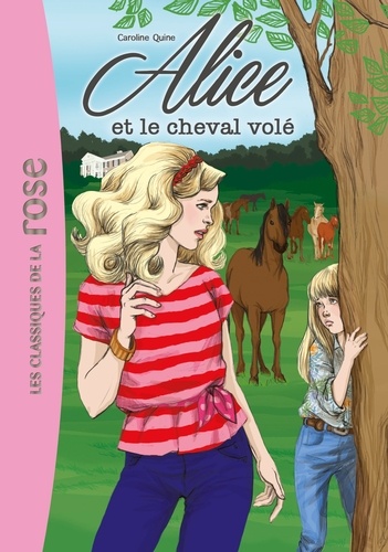 Caroline Quine - Alice Tome 1 : Alice et le cheval volé.