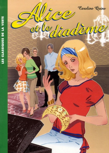 Caroline Quine - Alice Tome 9 : Alice et le diadème.