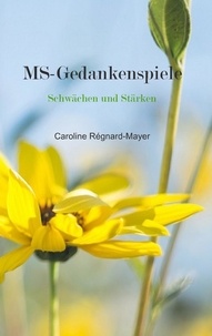 Caroline Régnard-Mayer - MS - Gedankenspiele - Schwächen und Stärken.
