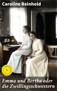 Emma und Bertha oder die Zwillingsschwestern