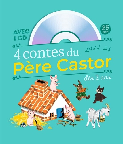 Caroline Rivière et Félix Le Bars - 4 contes du Père Castor à écouter dès 2 ans. 1 CD audio