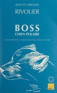 Caroline Rivolier et Jean Rivolier - Boss chien polaire.