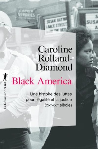 Black America. Une histoire des luttes pour l'égalité et la justice (XIXe-XXIe siècle)