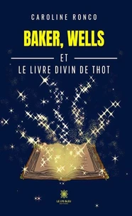 Baker, Wells et le livre divin de Thôt