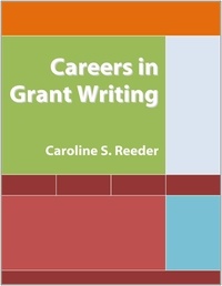  Caroline S. Reeder - Careers in Grant Writing.