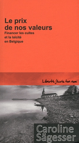 Caroline Sägesser - Le prix de nos valeurs - Financer les cultes et la laïcité en Belgique.