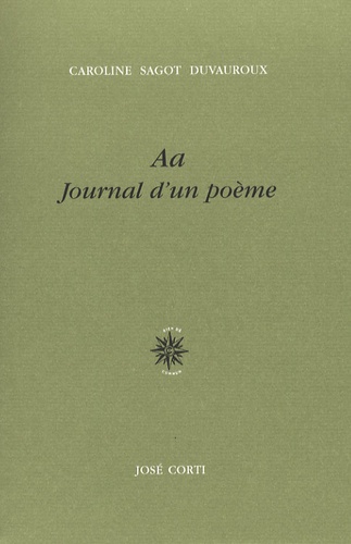 Caroline Sagot Duvauroux - Aa - Journal d'un poème.
