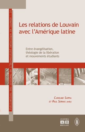 Les relations de Louvain avec l'Amérique latine (1953-1983). Entre évangélisation, théologie de la libération et mouvements étudiants
