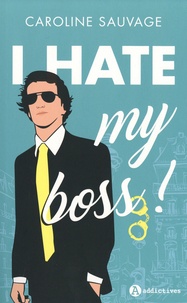 I Hate my boss ! de Caroline Sauvage - Grand Format - Livre - Decitre